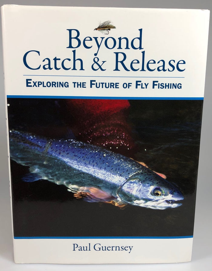 Beyond Catch & Release by Paul Guernsey
