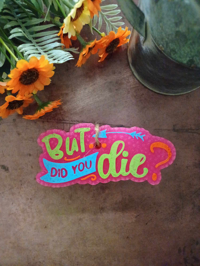 But Did You Die? Freshie - Wholesale
