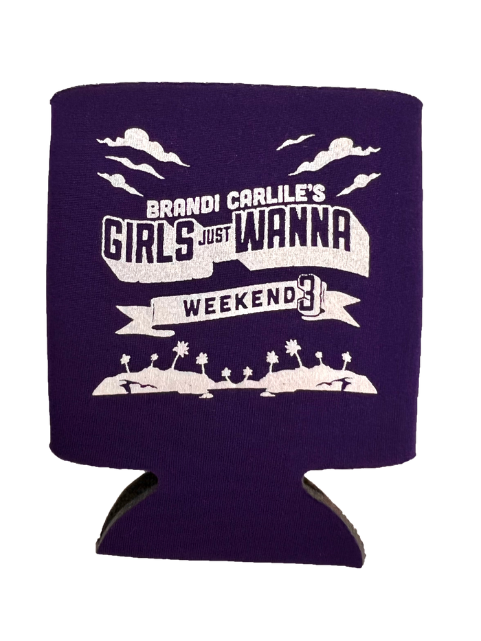 Girls Just Wanna Weekend 2022 Koozie (Includes Shipping)