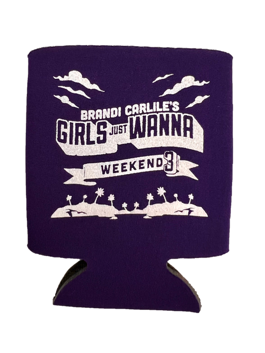 Girls Just Wanna Weekend 2022 Koozie (Includes Shipping)