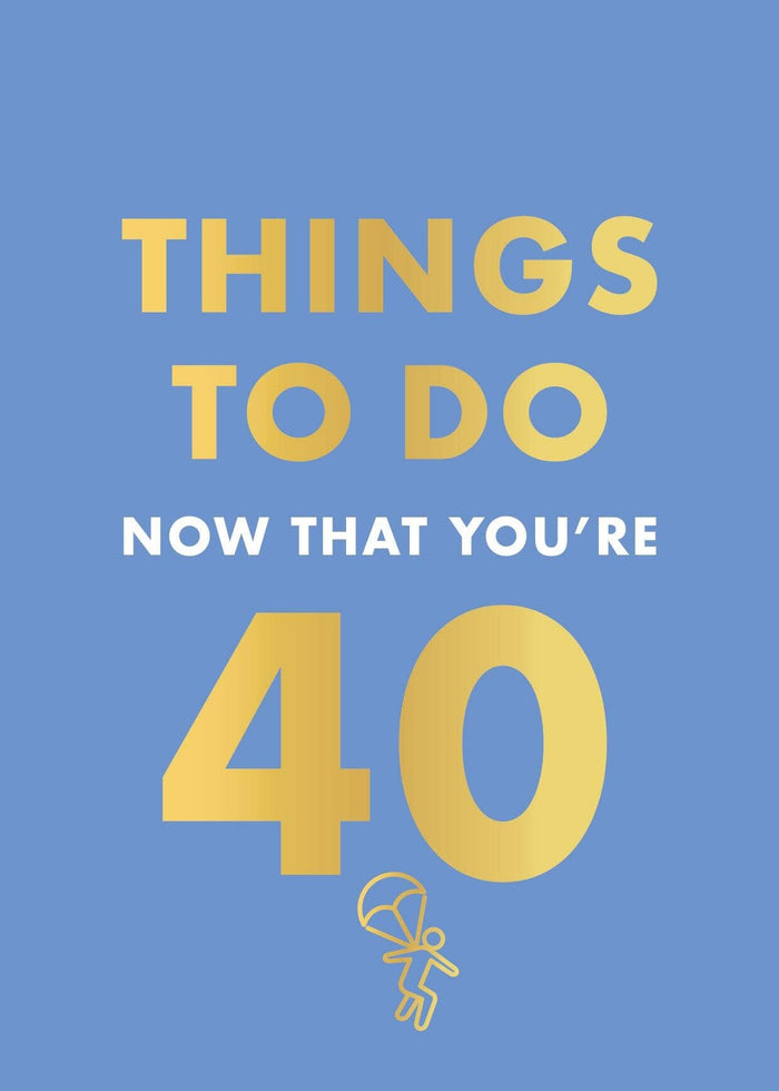 You're 40